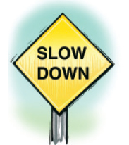 Warning Sign- Slow Down