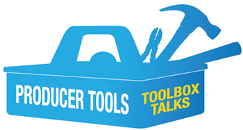 Producer Tools toolbox talks