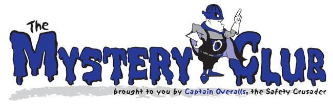 The Mystery Club: brought to you by Captain Overalls, the Safety Crusader
