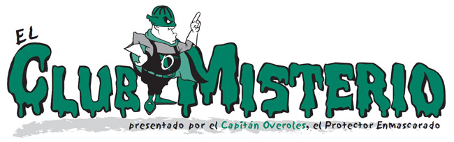 El Club Misterio presentado por el Capitán Overoles, el Protector Enmascarado 